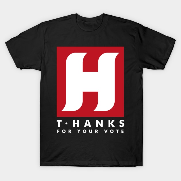 Tom HANKS For Your Vote - JohnsonHanks2020 T-Shirt by RetroReview